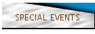 SPECIAL EVENTS